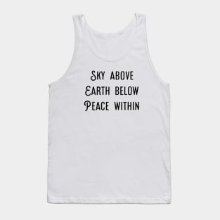 Sky Above Earth Below Peace Within Tank Top